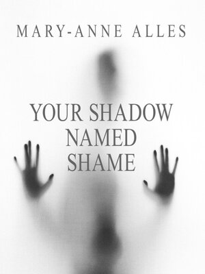 cover image of Your Shadow Named Shame